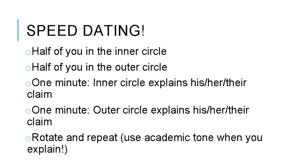 SPEED DATING! o. Half of you in the inner circle o. Half of you