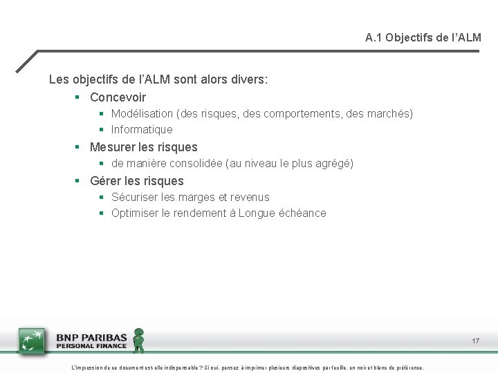 A. 1 Objectifs de l’ALM Les objectifs de l’ALM sont alors divers: § Concevoir