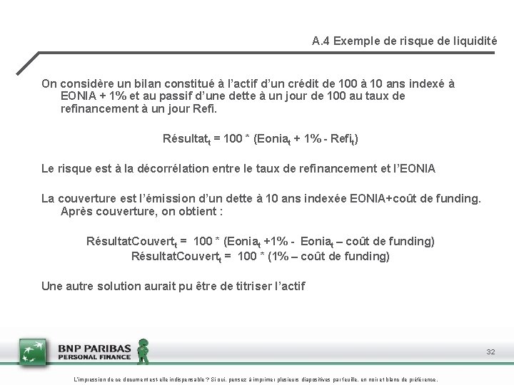 A. 4 Exemple de risque de liquidité On considère un bilan constitué à l’actif