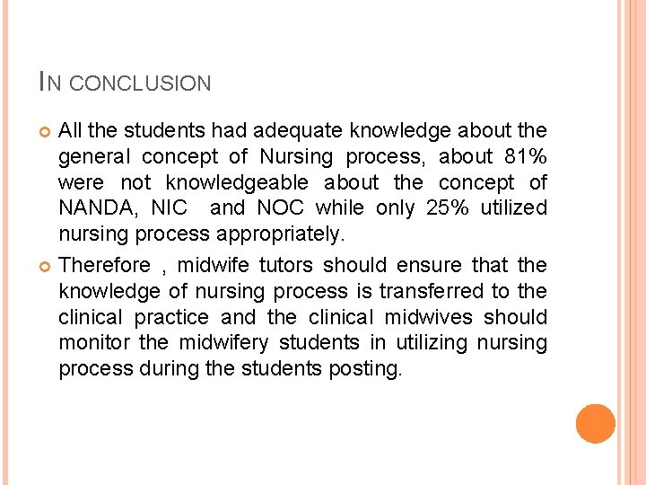 IN CONCLUSION All the students had adequate knowledge about the general concept of Nursing