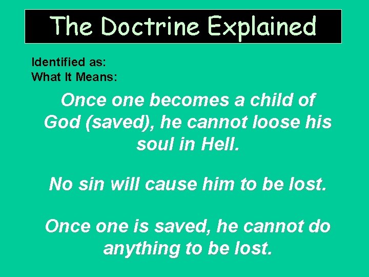 The Doctrine Explained Identified as: What It Means: Once one becomes a child of