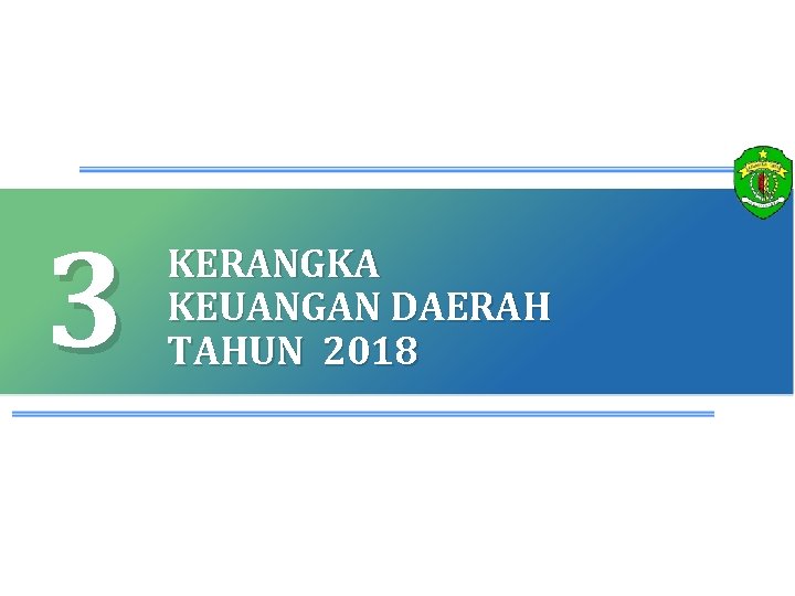 3 19 KERANGKA KEUANGAN DAERAH TAHUN 2018 