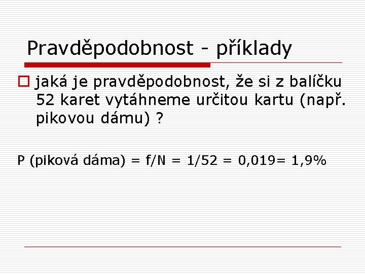 Pravděpodobnost - příklady o jaká je pravděpodobnost, že si z balíčku 52 karet vytáhneme