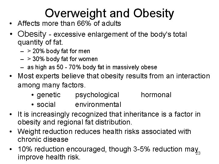 Overweight and Obesity • Affects more than 66% of adults • Obesity - excessive