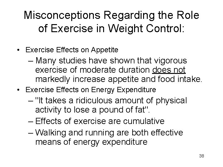 Misconceptions Regarding the Role of Exercise in Weight Control: • Exercise Effects on Appetite