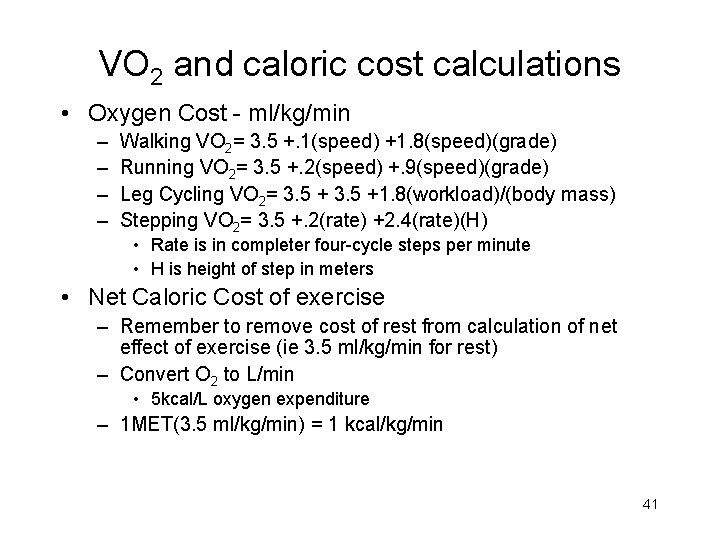 VO 2 and caloric cost calculations • Oxygen Cost - ml/kg/min – – Walking