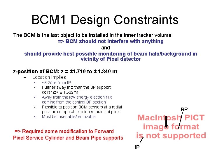 BCM 1 Design Constraints The BCM is the last object to be installed in