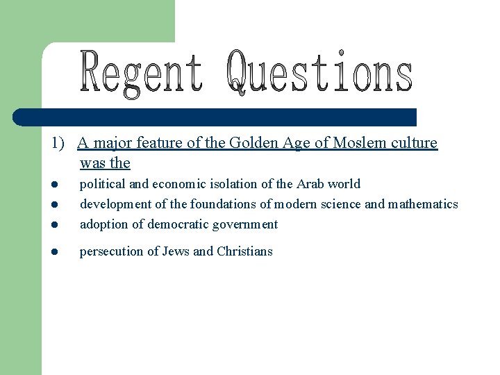 1) A major feature of the Golden Age of Moslem culture was the l 1) A major feature of the Golden Age of Moslem culture was the l