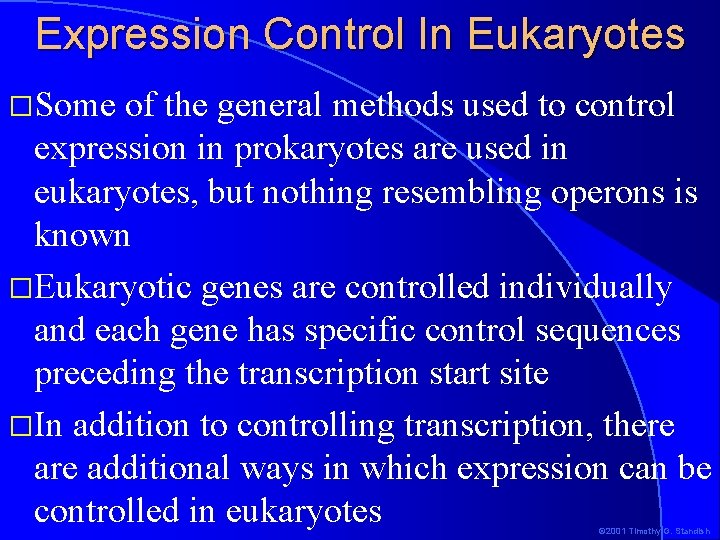 Expression Control In Eukaryotes �Some of the general methods used to control expression in