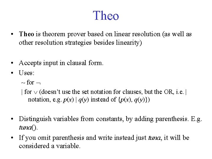 Theo • Theo is theorem prover based on linear resolution (as well as other