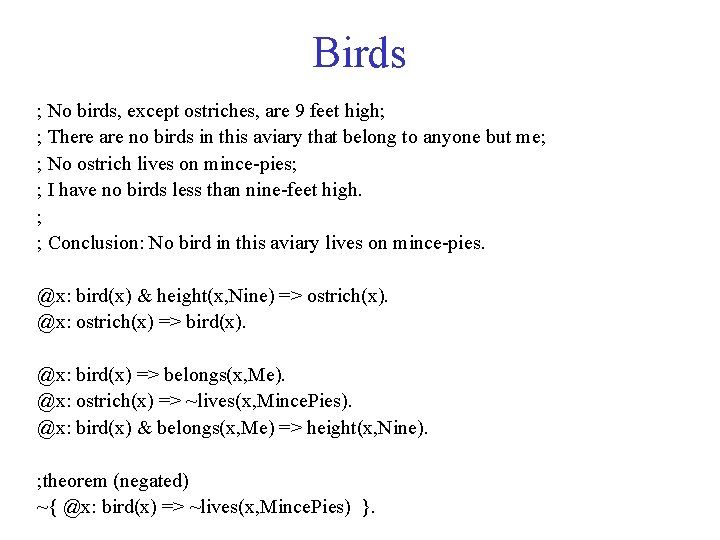 Birds ; No birds, except ostriches, are 9 feet high; ; There are no