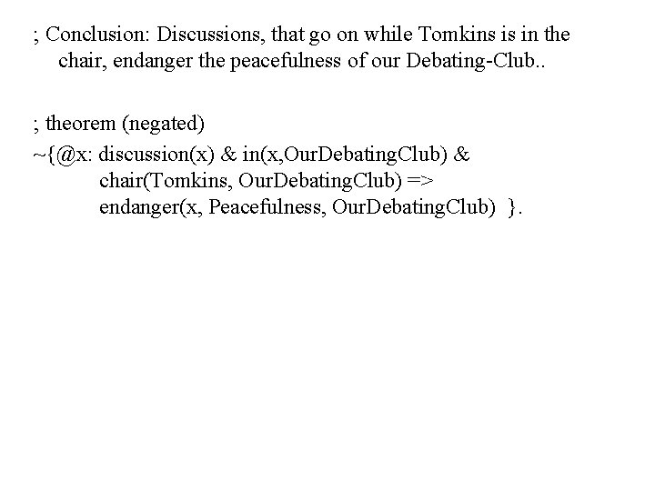 ; Conclusion: Discussions, that go on while Tomkins is in the chair, endanger the