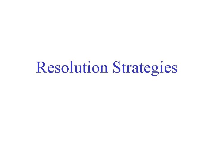 Resolution Strategies 