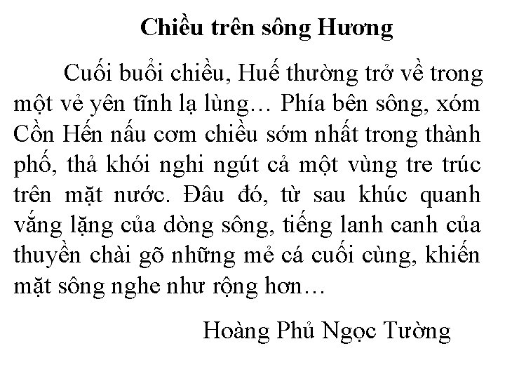 Chiều trên sông Hương Cuối buổi chiều, Huế thường trở về trong một vẻ