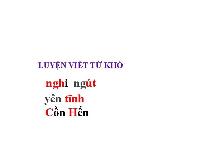 LUYỆN VIẾT TỪ KHÓ nghi ngút yên tĩnh Cồn Hến 