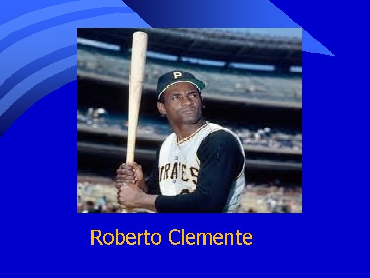 Roberto Clemente 