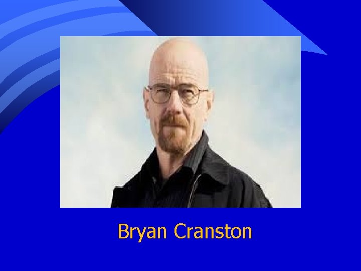 Bryan Cranston 