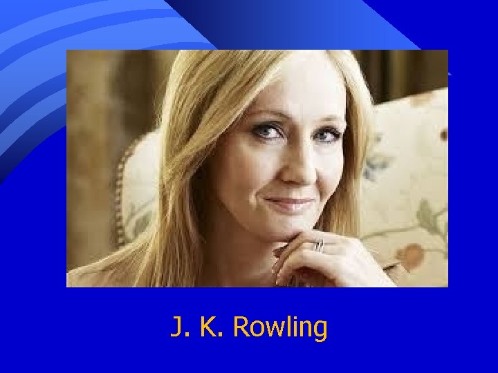 J. K. Rowling 