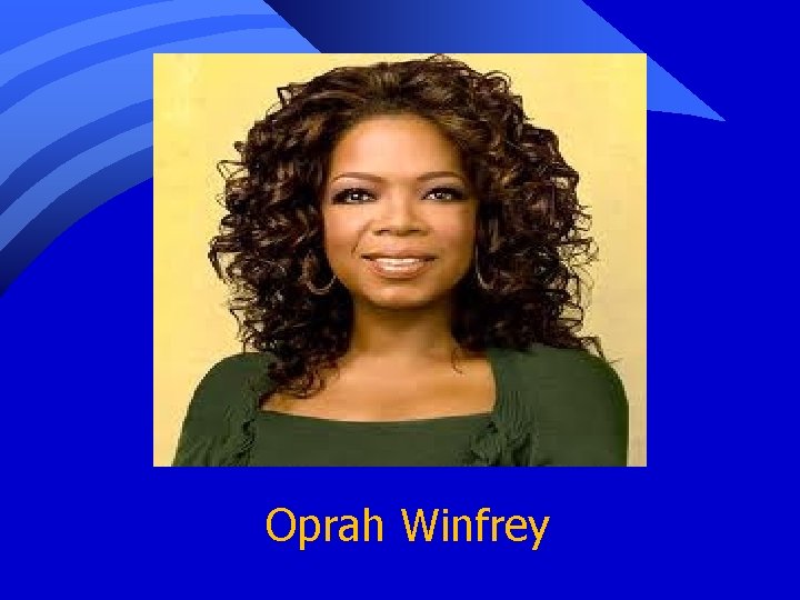 Oprah Winfrey 