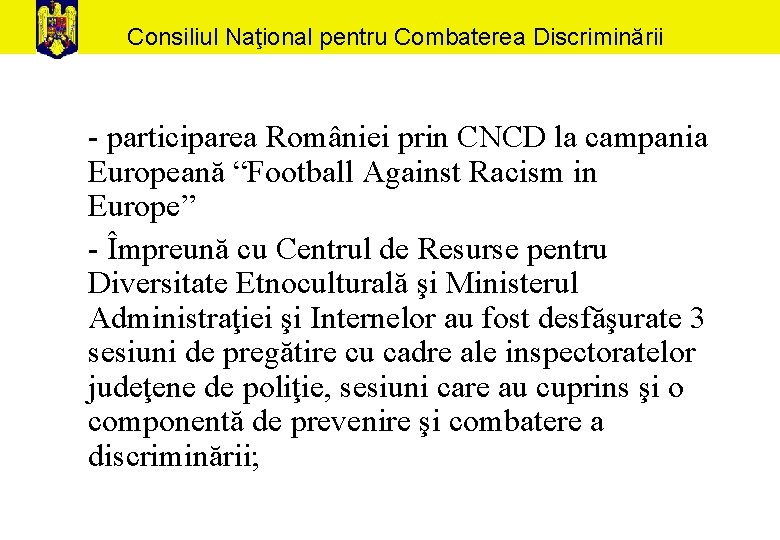 Consiliul Naţional pentru Combaterea Discriminării - participarea României prin CNCD la campania Europeană “Football