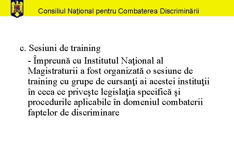 Consiliul Naţional pentru Combaterea Discriminării c. Sesiuni de training - Împreună cu Institutul Naţional
