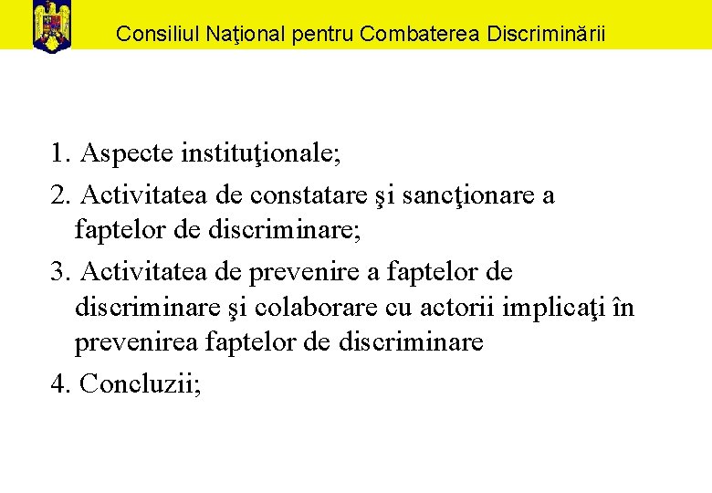 Consiliul Naţional pentru Combaterea Discriminării 1. Aspecte instituţionale; 2. Activitatea de constatare şi sancţionare