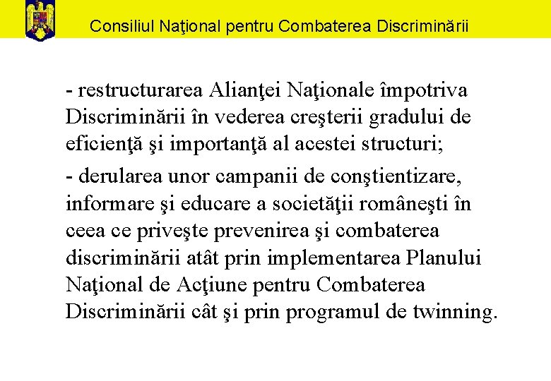 Consiliul Naţional pentru Combaterea Discriminării - restructurarea Alianţei Naţionale împotriva Discriminării în vederea creşterii