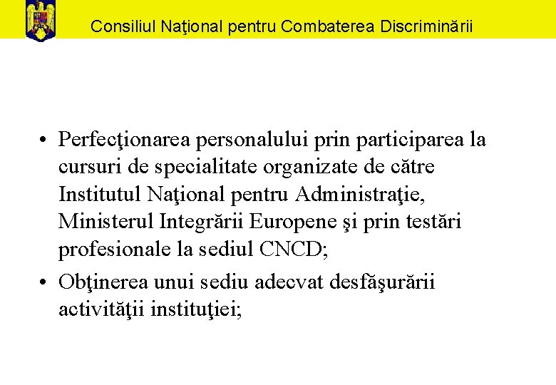 Consiliul Naţional pentru Combaterea Discriminării • Perfecţionarea personalului prin participarea la cursuri de specialitate