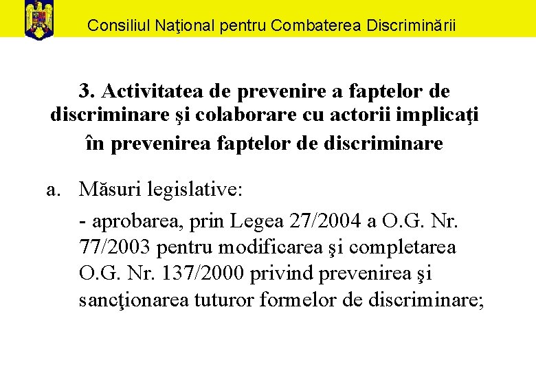 Consiliul Naţional pentru Combaterea Discriminării 3. Activitatea de prevenire a faptelor de discriminare şi