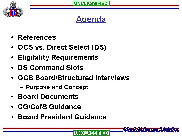 UNCLASSIFIED Agenda • • • References OCS vs. Direct Select (DS) Eligibility Requirements DS