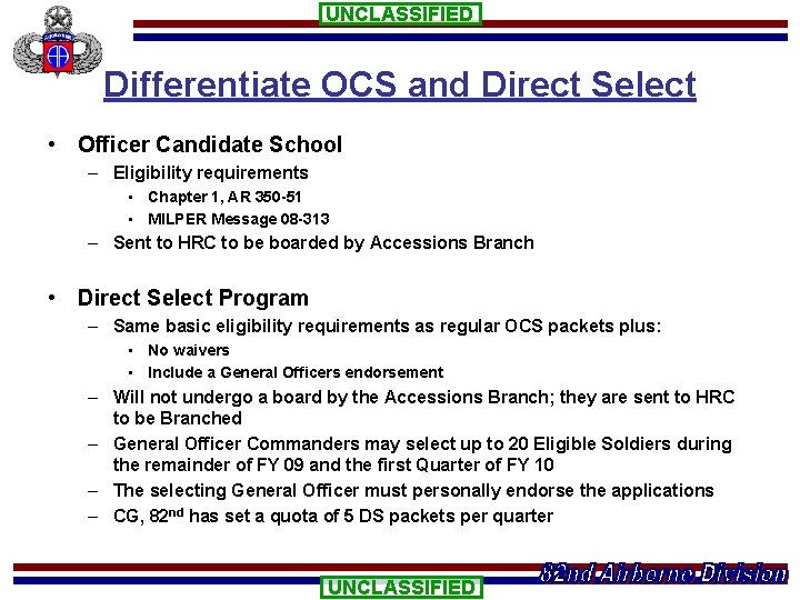 UNCLASSIFIED Differentiate OCS and Direct Select • Officer Candidate School – Eligibility requirements •