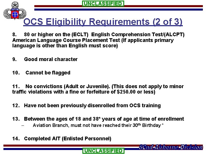 UNCLASSIFIED OCS Eligibility Requirements (2 of 3) 8. 80 or higher on the (ECLT)
