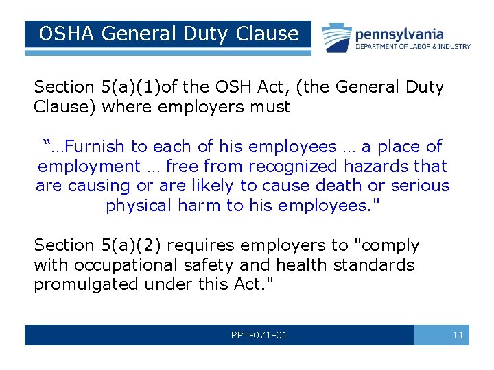 OSHA General Duty Clause Section 5(a)(1)of the OSH Act, (the General Duty Clause) where