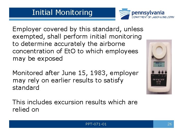 Initial Monitoring Employer covered by this standard, unless exempted, shall perform initial monitoring to