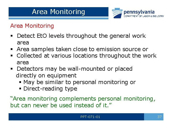 Area Monitoring § Detect Et. O levels throughout the general work area § Area