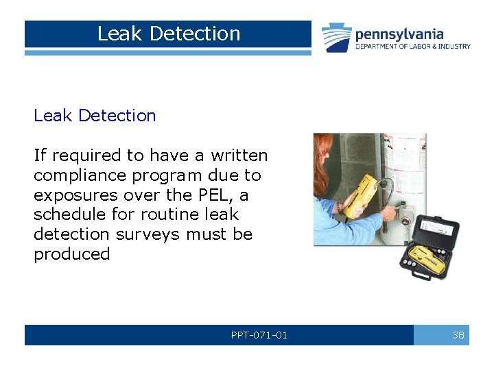 Leak Detection If required to have a written compliance program due to exposures over