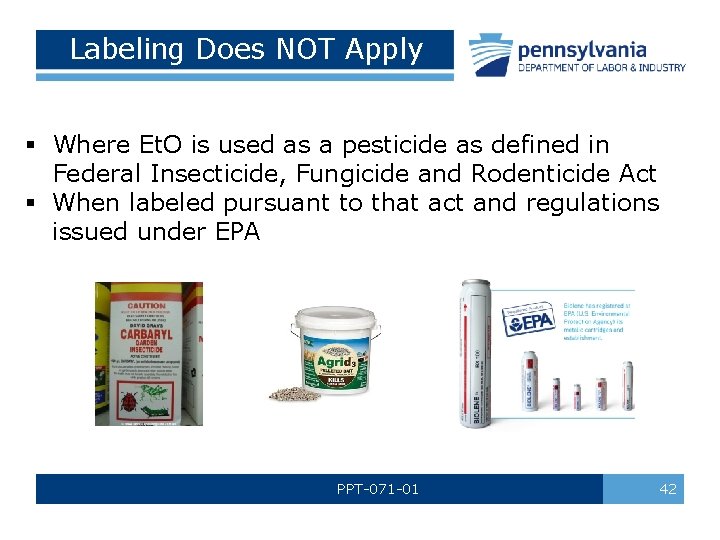 Labeling Does NOT Apply § Where Et. O is used as a pesticide as