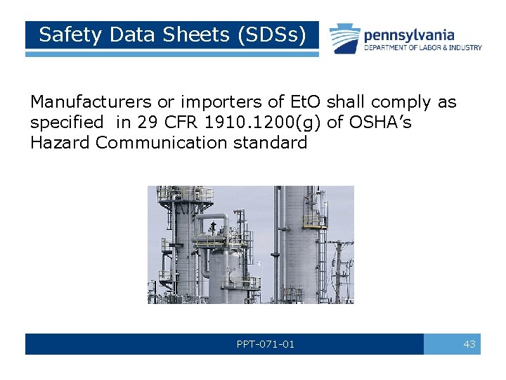 Safety Data Sheets (SDSs) Manufacturers or importers of Et. O shall comply as specified