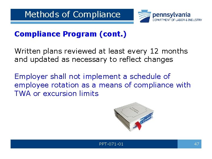 Methods of Compliance Program (cont. ) Written plans reviewed at least every 12 months