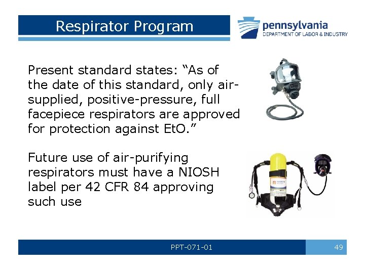 Respirator Program Present standard states: “As of the date of this standard, only airsupplied,