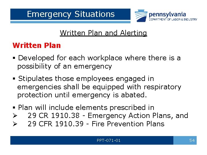 Emergency Situations Written Plan and Alerting Written Plan § Developed for each workplace where
