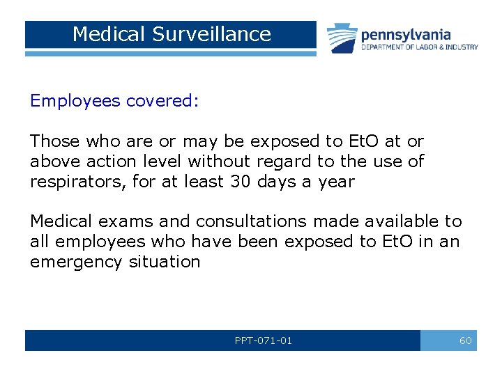 Medical Surveillance Employees covered: Those who are or may be exposed to Et. O