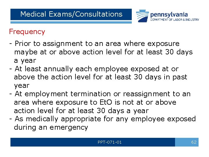Medical Exams/Consultations Frequency - Prior to assignment to an area where exposure maybe at