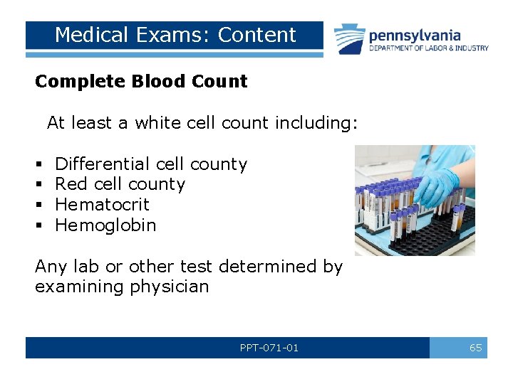 Medical Exams: Content Complete Blood Count At least a white cell count including: §