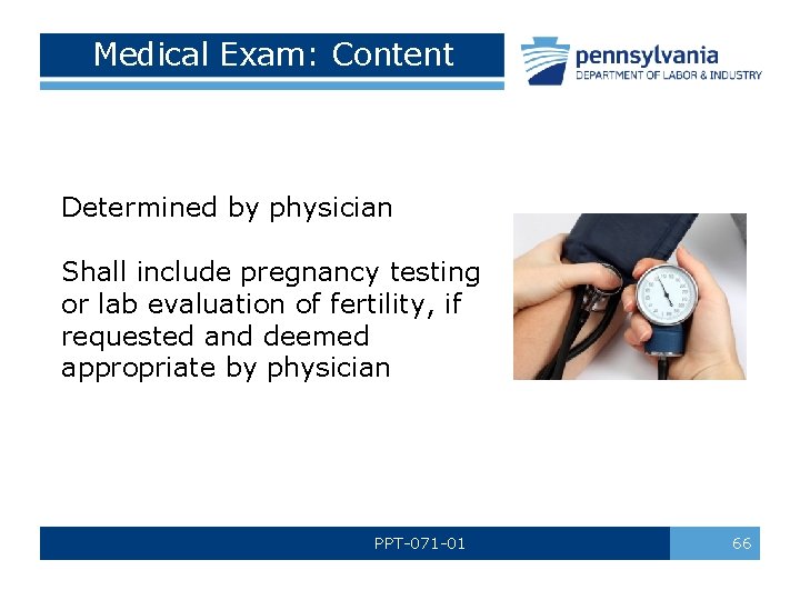 Medical Exam: Content Determined by physician Shall include pregnancy testing or lab evaluation of