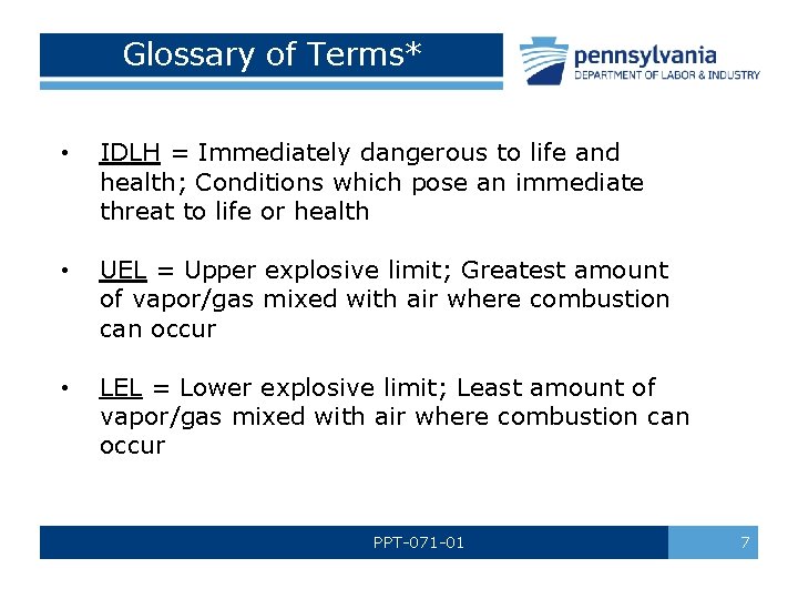 Glossary of Terms* • IDLH = Immediately dangerous to life and health; Conditions which