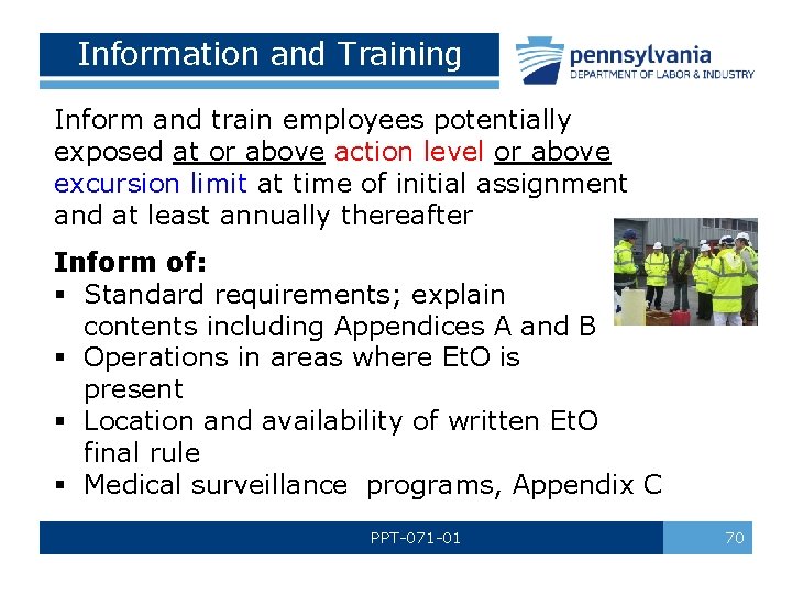 Information and Training Inform and train employees potentially exposed at or above action level