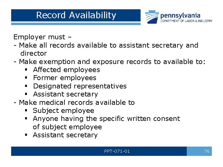 Record Availability Employer must – - Make all records available to assistant secretary and