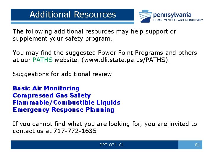Additional Resources The following additional resources may help support or supplement your safety program.