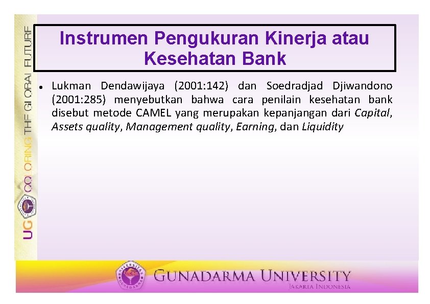 Instrumen Pengukuran Kinerja atau Kesehatan Bank Lukman Dendawijaya (2001: 142) dan Soedradjad Djiwandono (2001: